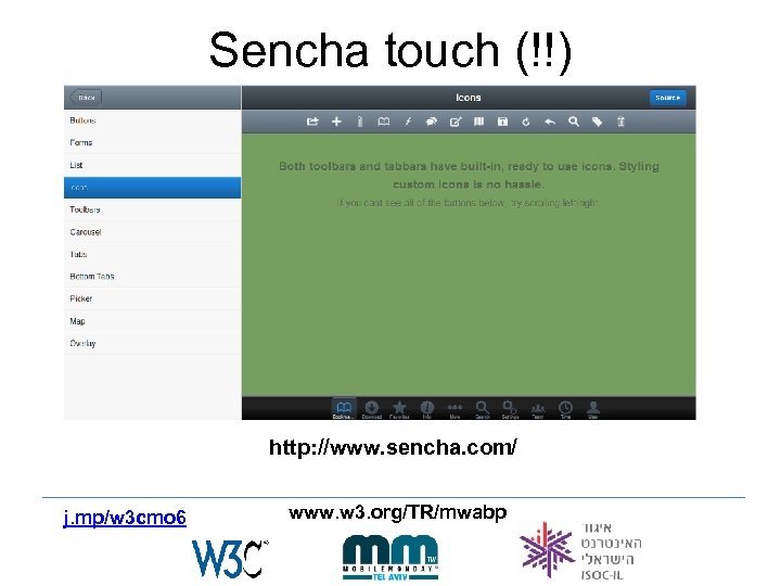 Sencha touch (!!) http: //www. sencha. com/ j. mp/w 3 cmo 6 www. w