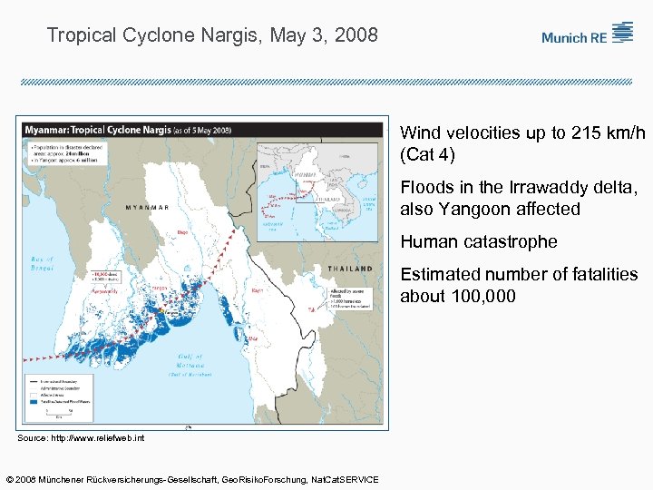 Tropical Cyclone Nargis, May 3, 2008 Wind velocities up to 215 km/h (Cat 4)