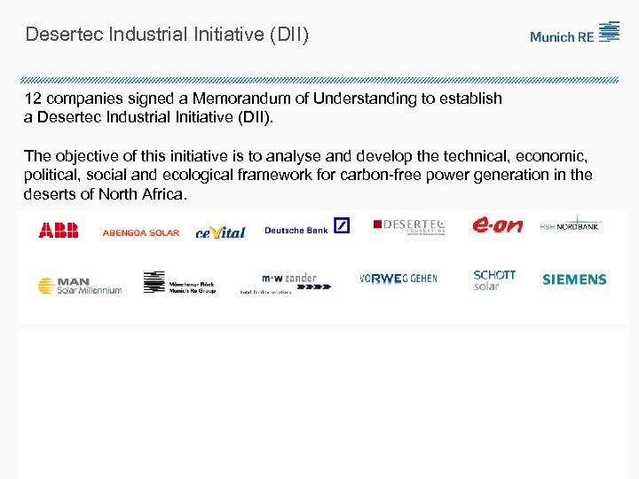 Desertec Industrial Initiative (DII) 12 companies signed a Memorandum of Understanding to establish a