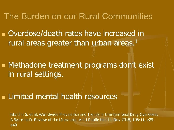 The Burden on our Rural Communities n n n Overdose/death rates have increased in