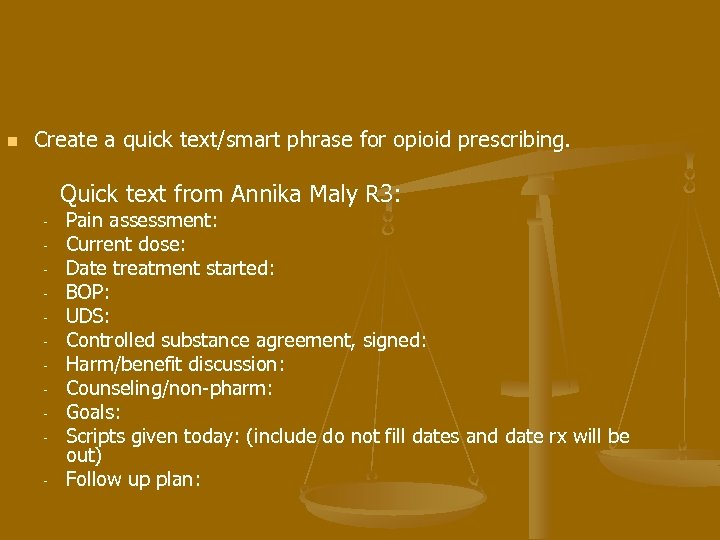 n Create a quick text/smart phrase for opioid prescribing. Quick text from Annika Maly