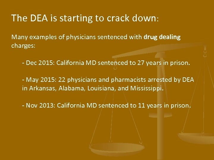 The DEA is starting to crack down: Many examples of physicians sentenced with drug