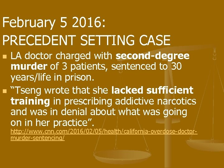 February 5 2016: PRECEDENT SETTING CASE n n LA doctor charged with second-degree murder