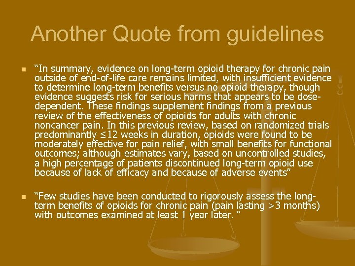 Another Quote from guidelines n n “In summary, evidence on long-term opioid therapy for