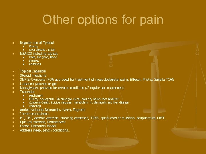 Other options for pain n Regular use of Tylenol n n n NSAIDS including