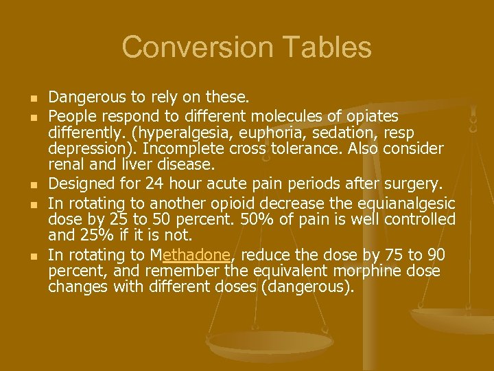 Conversion Tables n n n Dangerous to rely on these. People respond to different