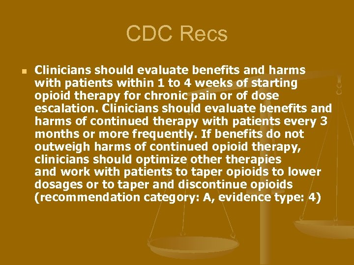 CDC Recs n Clinicians should evaluate benefits and harms with patients within 1 to