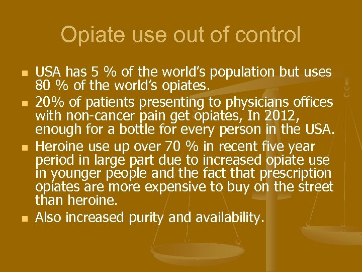 Opiate use out of control n n USA has 5 % of the world’s