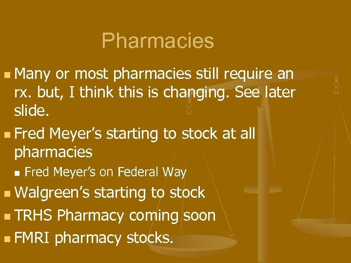 Pharmacies n Many or most pharmacies still require an rx. but, I think this