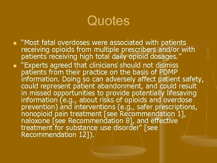 Quotes n n “Most fatal overdoses were associated with patients receiving opioids from multiple