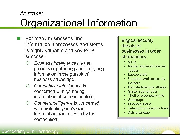 At stake: Organizational Information n For many businesses, the information it processes and stores