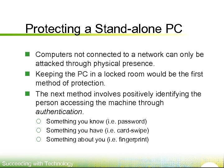 Protecting a Stand-alone PC n Computers not connected to a network can only be