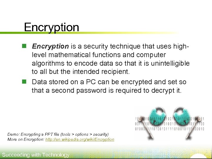 Encryption n Encryption is a security technique that uses highlevel mathematical functions and computer