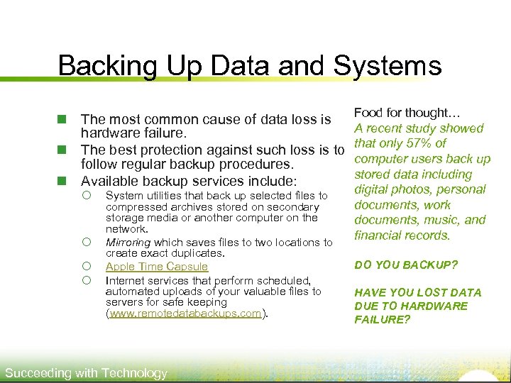 Backing Up Data and Systems n The most common cause of data loss is