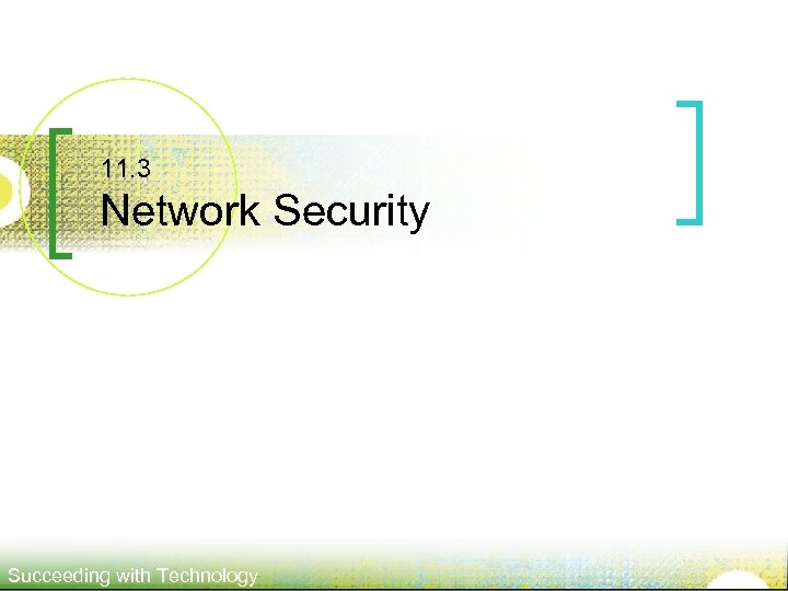 11. 3 Network Security Succeeding with Technology 