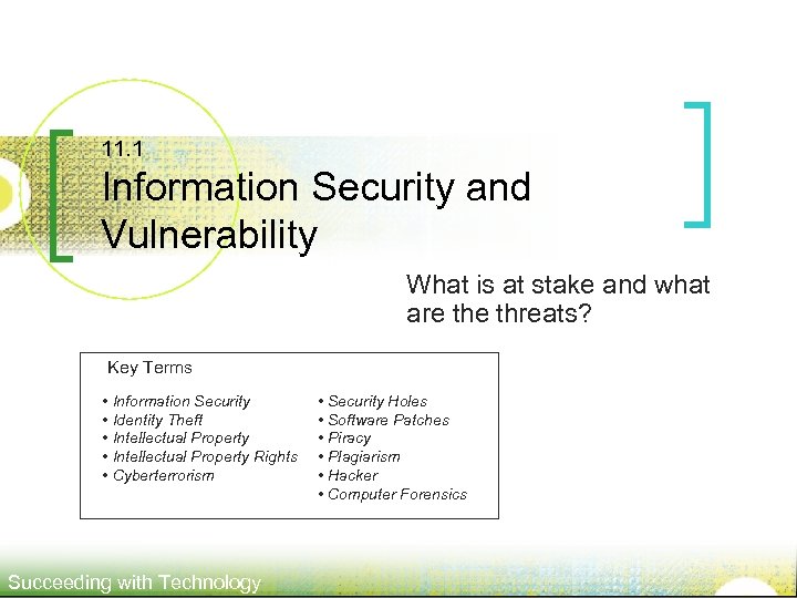 11. 1 Information Security and Vulnerability What is at stake and what are threats?