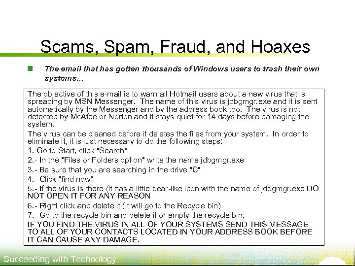 Scams, Spam, Fraud, and Hoaxes n The email that has gotten thousands of Windows