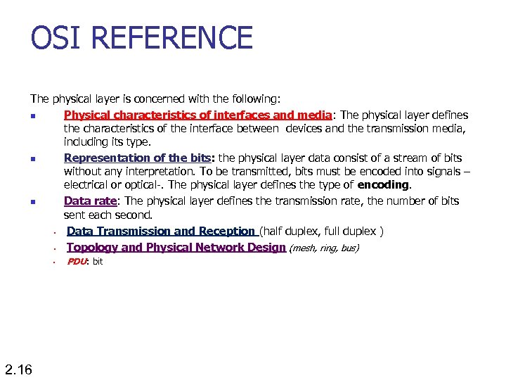 OSI REFERENCE The physical layer is concerned with the following: n Physical characteristics of