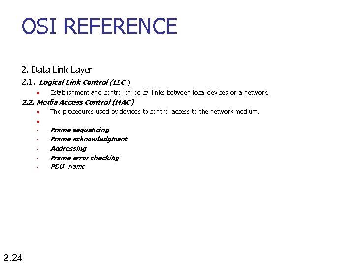 OSI REFERENCE 2. Data Link Layer 2. 1. Logical Link Control (LLC ) n