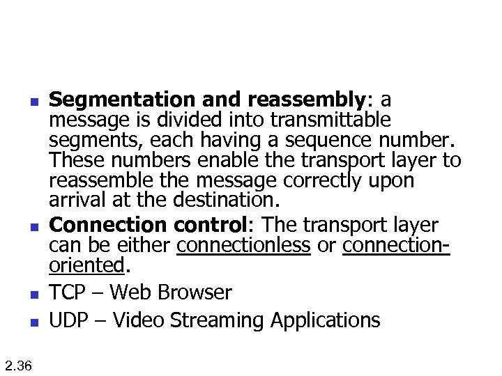 n n 2. 36 Segmentation and reassembly: a message is divided into transmittable segments,