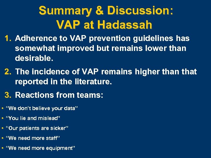 Summary & Discussion: VAP at Hadassah 1. Adherence to VAP prevention guidelines has somewhat