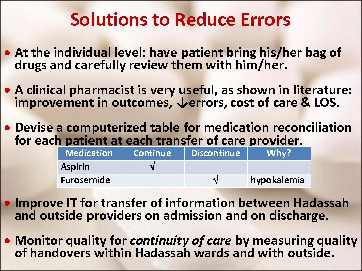 Solutions to Reduce Errors · At the individual level: have patient bring his/her bag