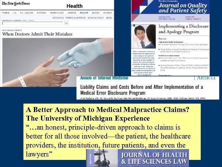 A Better Approach to Medical Malpractice Claims? The University of Michigan Experience “…an honest,