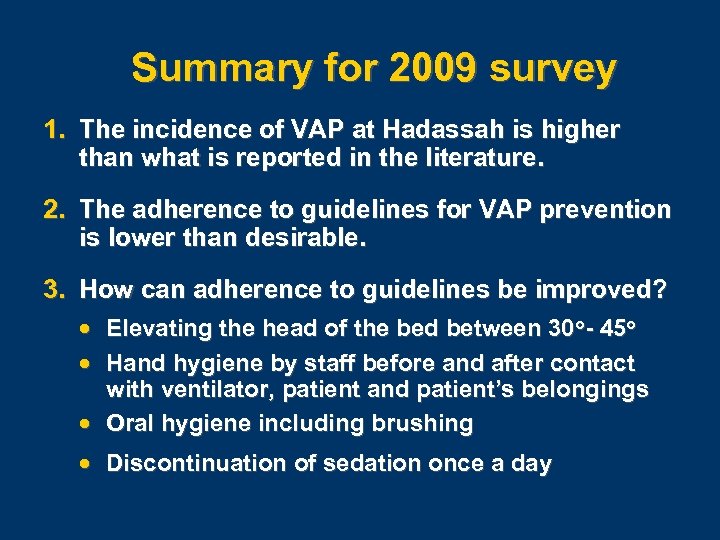 Summary for 2009 survey 1. The incidence of VAP at Hadassah is higher than