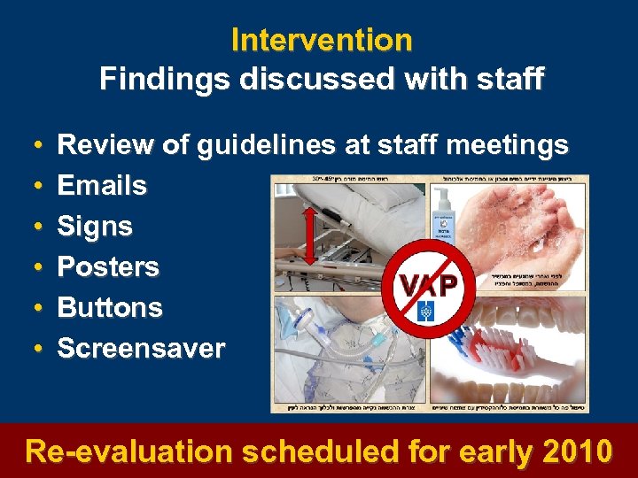 Intervention Findings discussed with staff • • • Review of guidelines at staff meetings