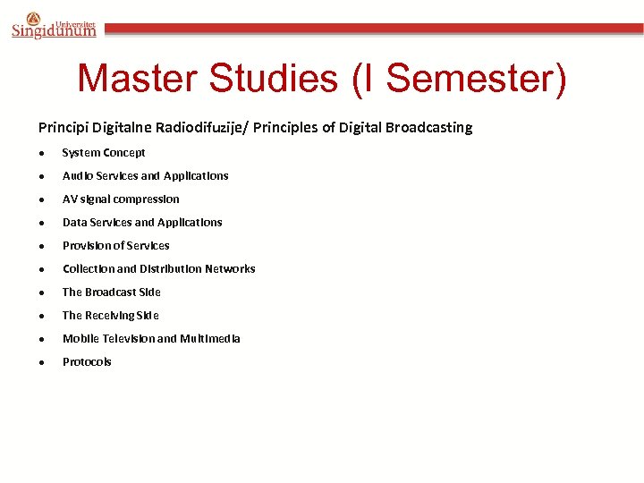 Master Studies (I Semester) Principi Digitalne Radiodifuzije/ Principles of Digital Broadcasting System Concept Audio