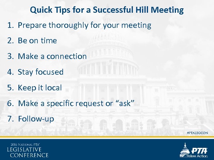 Quick Tips for a Successful Hill Meeting 1. Prepare thoroughly for your meeting 2.