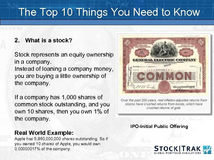 The Top 10 Things You Need to Know 2. What is a stock? Stock