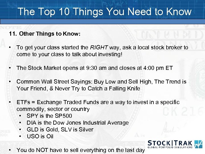 The Top 10 Things You Need to Know 11. Other Things to Know: •