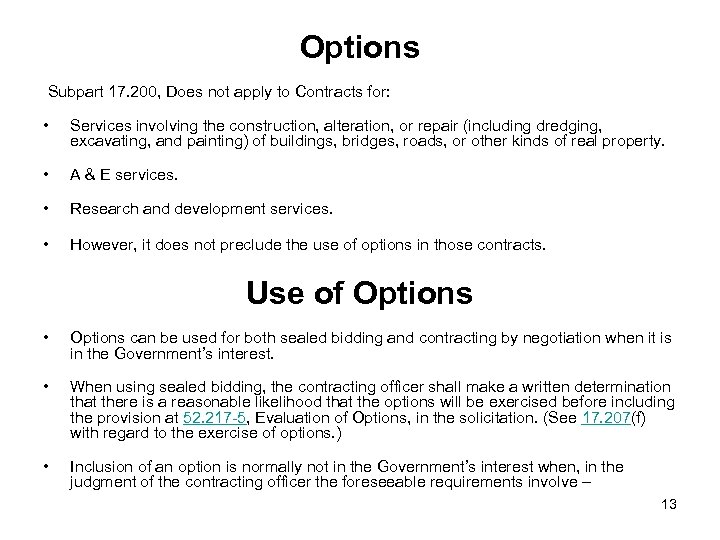 Options Subpart 17. 200, Does not apply to Contracts for: • Services involving the