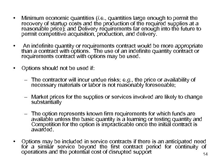  • Minimum economic quantities (i. e. , quantities large enough to permit the