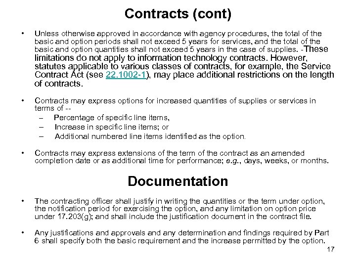 Contracts (cont) • Unless otherwise approved in accordance with agency procedures, the total of