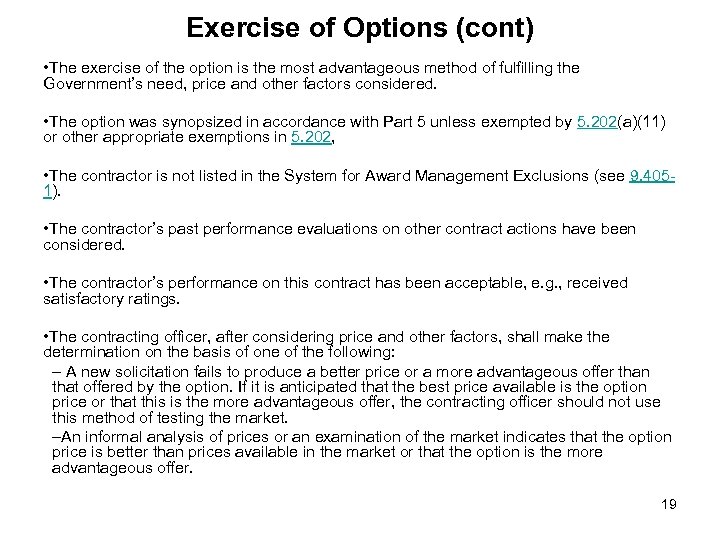 Exercise of Options (cont) • The exercise of the option is the most advantageous