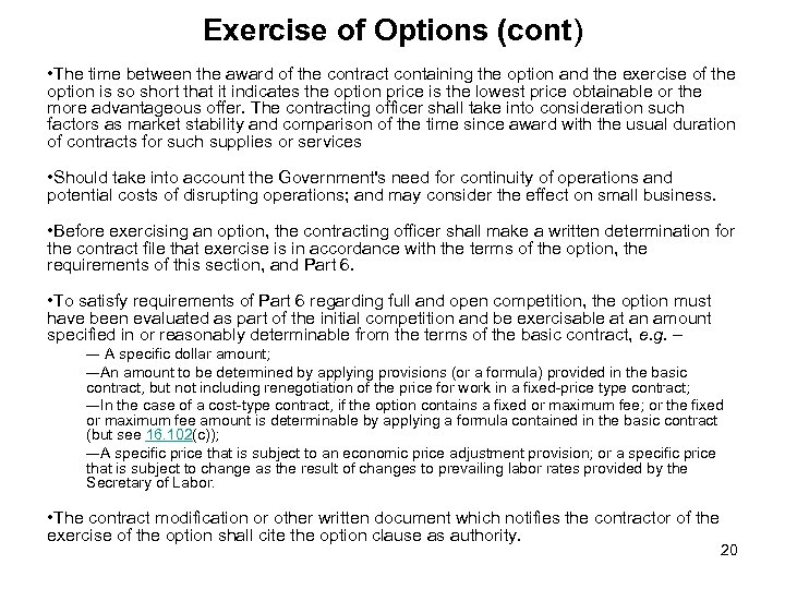 Exercise of Options (cont) • The time between the award of the contract containing