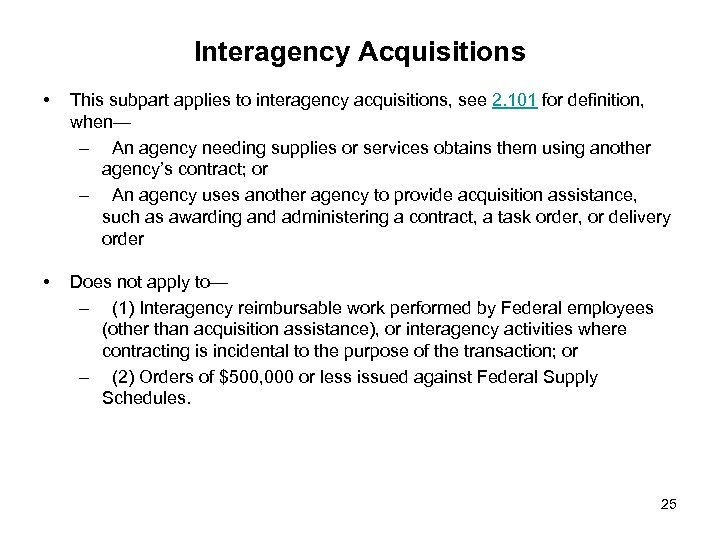 Interagency Acquisitions • This subpart applies to interagency acquisitions, see 2. 101 for definition,
