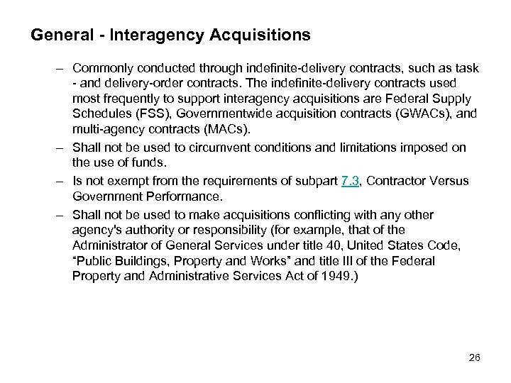 General - Interagency Acquisitions – Commonly conducted through indefinite-delivery contracts, such as task -