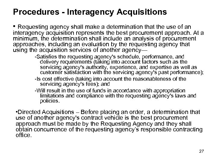 Procedures - Interagency Acquisitions • Requesting agency shall make a determination that the use