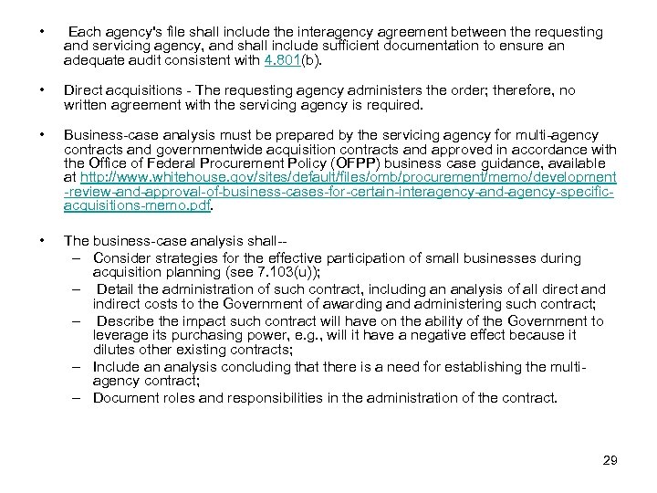  • Each agency's file shall include the interagency agreement between the requesting and