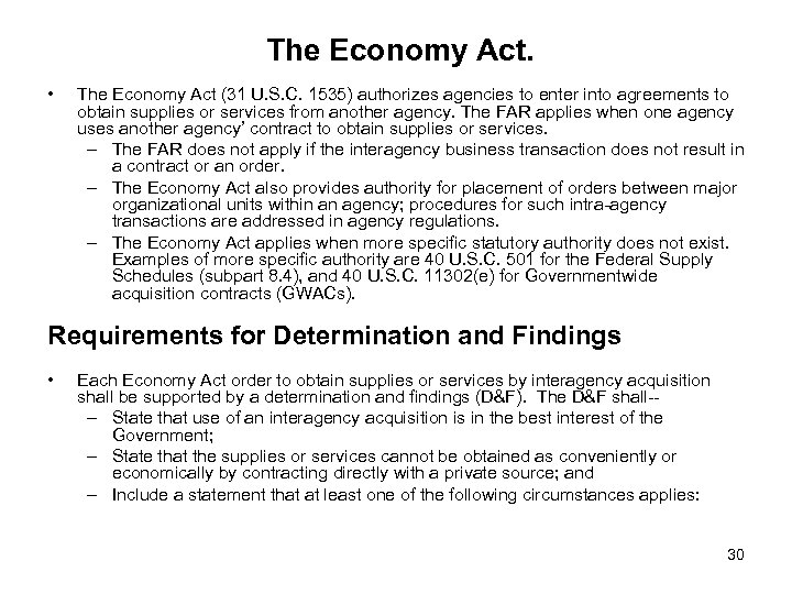 The Economy Act. • The Economy Act (31 U. S. C. 1535) authorizes agencies