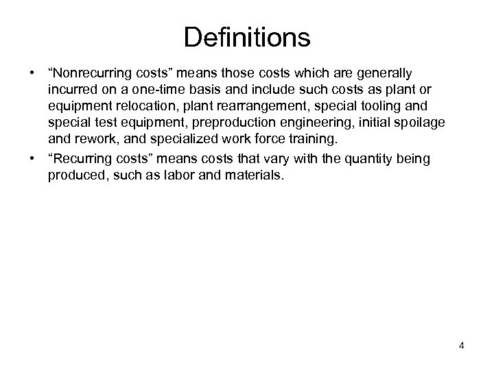 Definitions • “Nonrecurring costs” means those costs which are generally incurred on a one-time