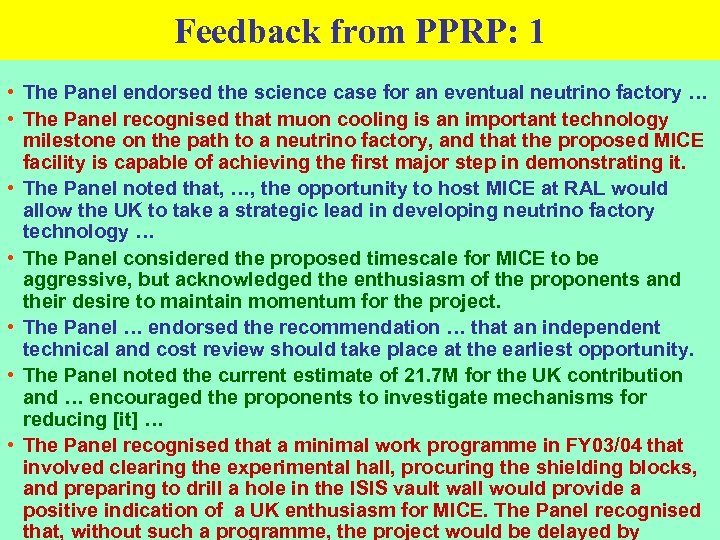 Feedback from PPRP: 1 • The Panel endorsed the science case for an eventual