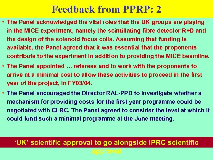 Feedback from PPRP: 2 • The Panel acknowledged the vital roles that the UK