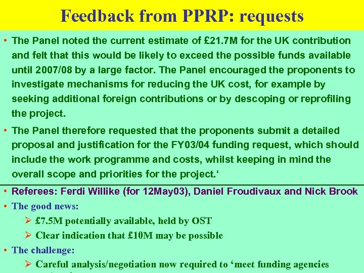 Feedback from PPRP: requests • The Panel noted the current estimate of £ 21.