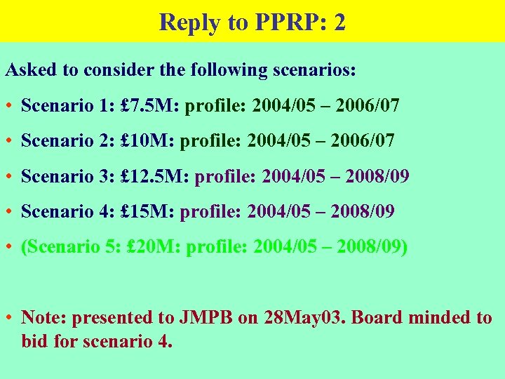 Reply to PPRP: 2 Asked to consider the following scenarios: • Scenario 1: £