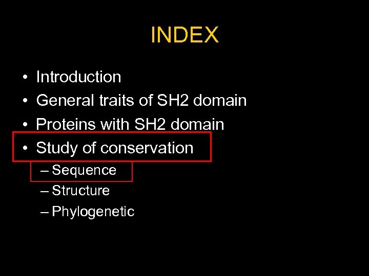INDEX • • Introduction General traits of SH 2 domain Proteins with SH 2