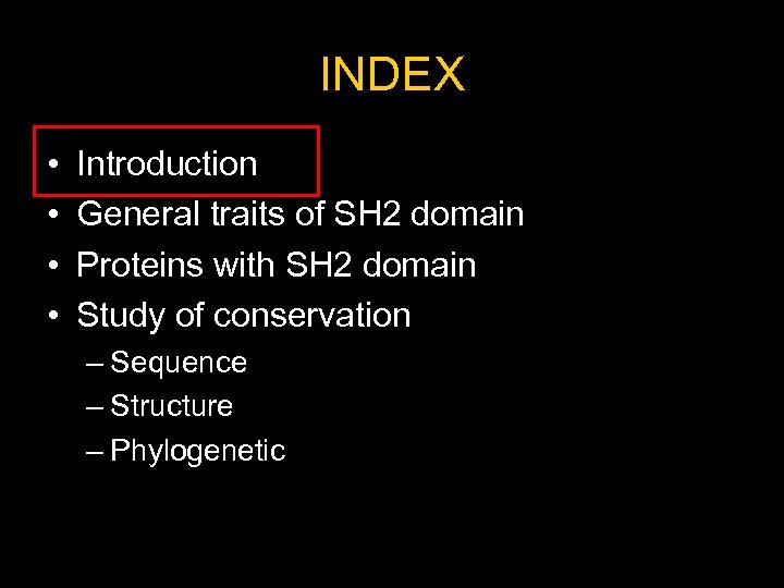 INDEX • • Introduction General traits of SH 2 domain Proteins with SH 2